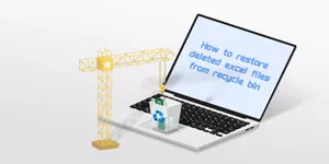 How to Restore Deleted Excel Files from Recycle Bin