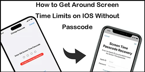 How to Get Around Screen Time Limits on IOS Without Passcode