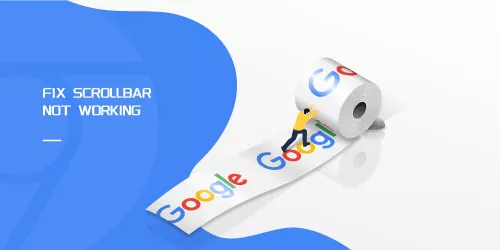 Chrome: How to Fix Scrollbar Not Working Issue