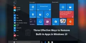 Three Effective Ways to Remove Built - in Apps in Windows 10